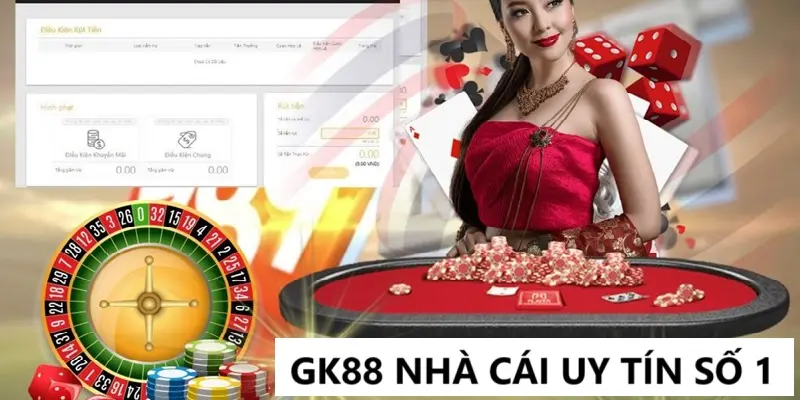 GK88 nhà cái uy tín số 1 